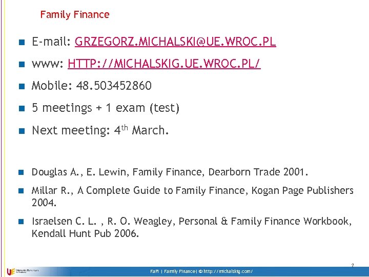 Family Finance n E-mail: GRZEGORZ. MICHALSKI@UE. WROC. PL n www: HTTP: //MICHALSKIG. UE. WROC.