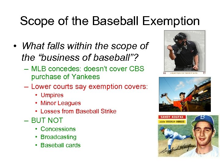 Scope of the Baseball Exemption • What falls within the scope of the “business