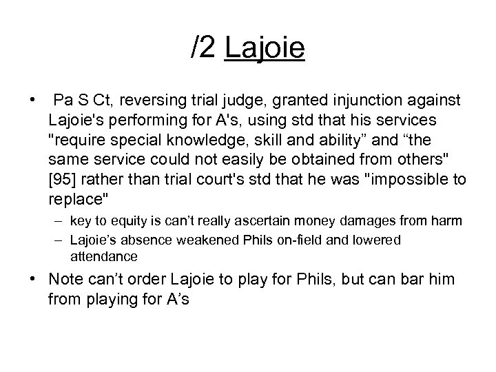 /2 Lajoie • Pa S Ct, reversing trial judge, granted injunction against Lajoie's performing