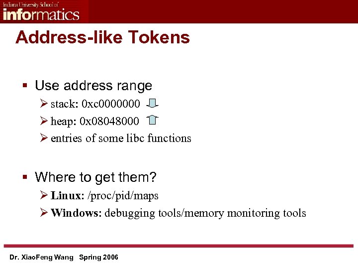 Address-like Tokens § Use address range Ø stack: 0 xc 0000000 Ø heap: 0