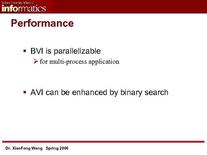 Performance § BVI is parallelizable Ø for multi-process application § AVI can be enhanced