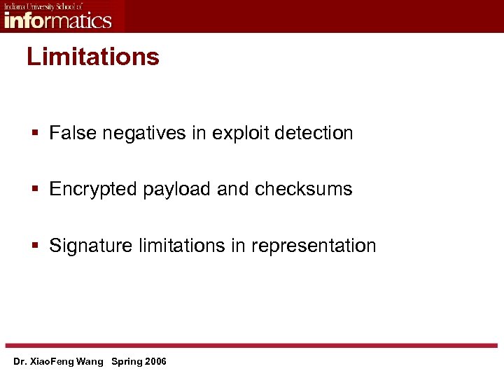 Limitations § False negatives in exploit detection § Encrypted payload and checksums § Signature