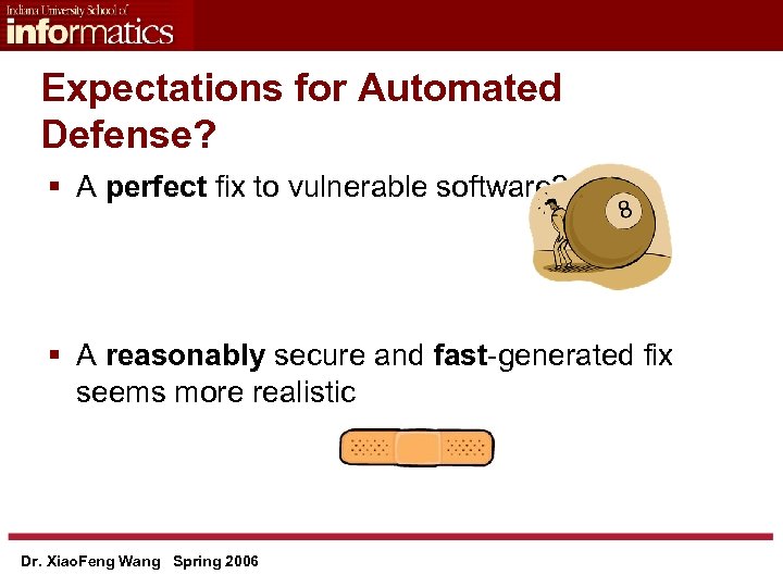 Expectations for Automated Defense? § A perfect fix to vulnerable software? § A reasonably