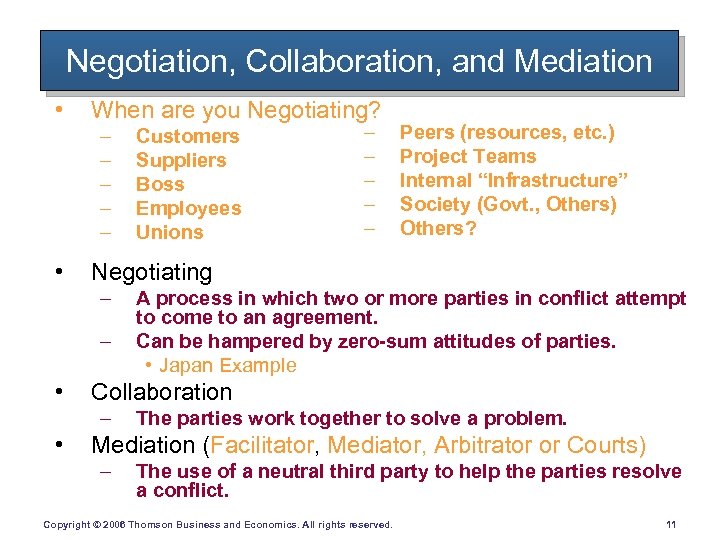 Negotiation, Collaboration, and Mediation • When are you Negotiating? – – – • –