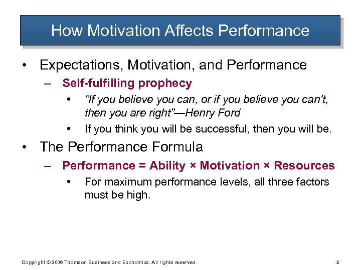 How Motivation Affects Performance • Expectations, Motivation, and Performance – Self-fulfilling prophecy • •