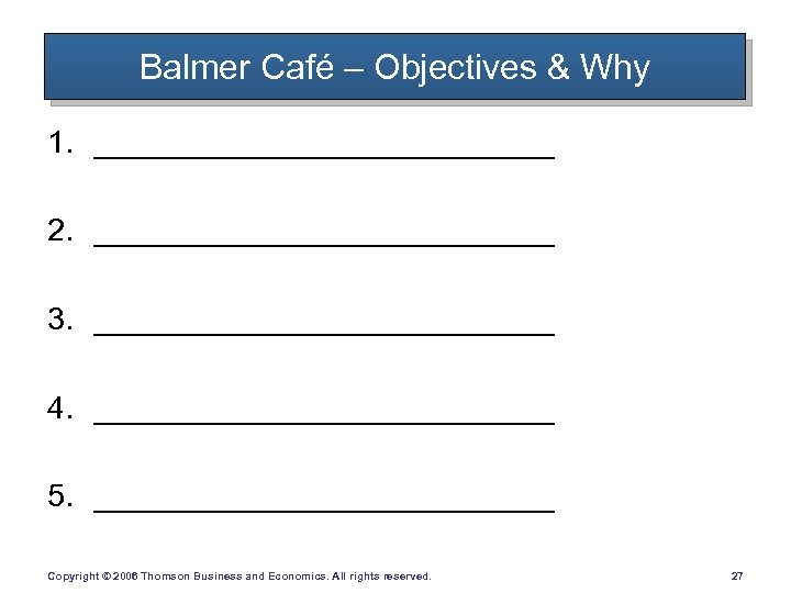Balmer Café – Objectives & Why 1. ______________ 2. ______________ 3. ______________ 4. ______________