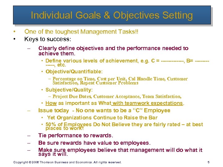 Individual Goals & Objectives Setting • • One of the toughest Management Tasks!! Keys