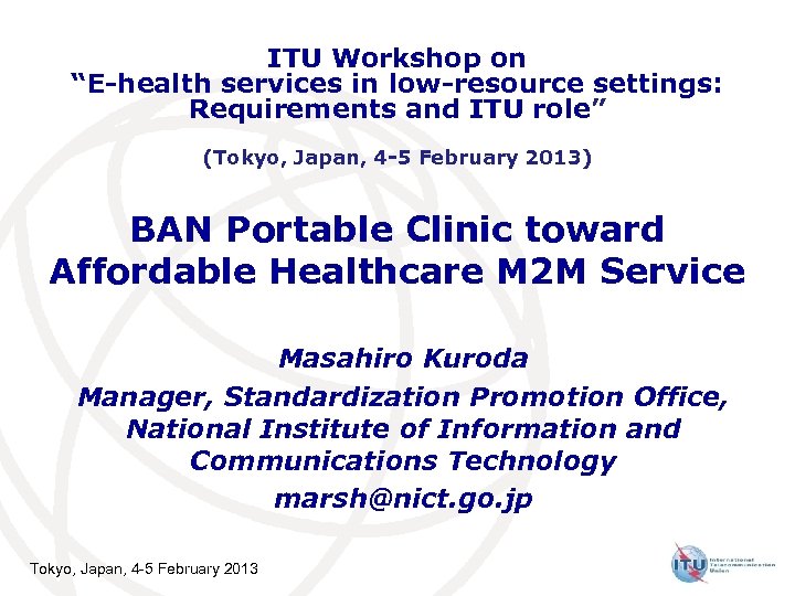 ITU Workshop on “E-health services in low-resource settings: Requirements and ITU role” (Tokyo, Japan,