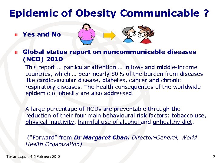 Epidemic of Obesity Communicable ? Yes and No Global status report on noncommunicable diseases