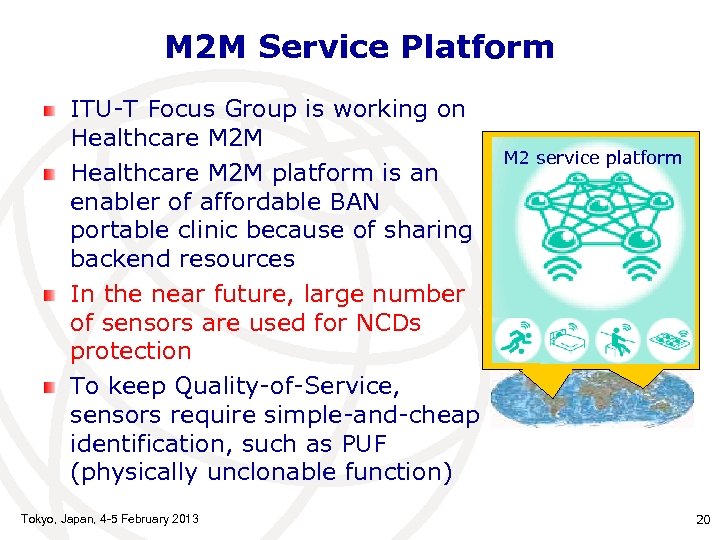 M 2 M Service Platform ITU-T Focus Group is working on Healthcare M 2