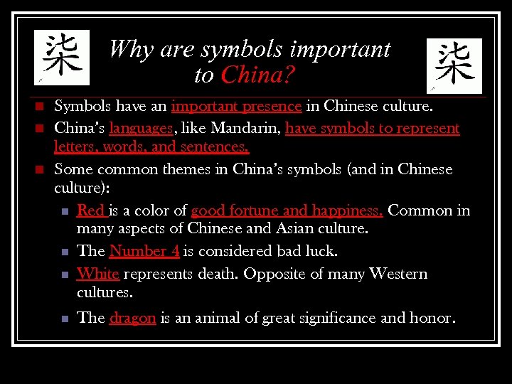 Why are symbols important to China? n n n Symbols have an important presence