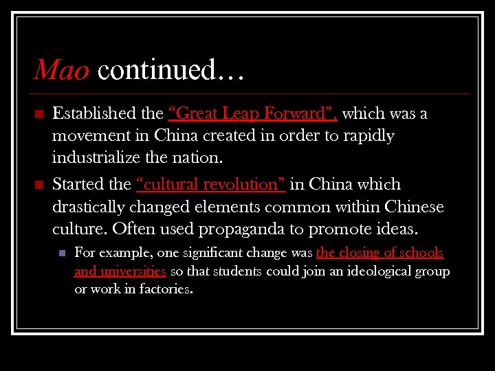 Mao continued… n n Established the “Great Leap Forward”, which was a movement in