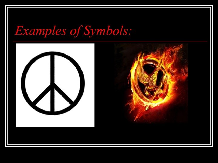 Examples of Symbols: 