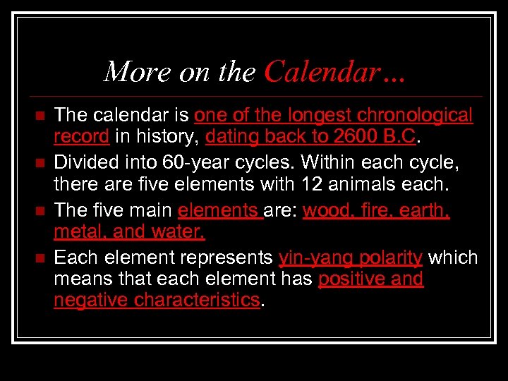 More on the Calendar… n n The calendar is one of the longest chronological