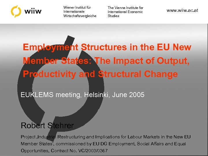 Wiener Institut für Internationale Wirtschaftsvergleiche The Vienna Institute for International Economic Studies www. wiiw.