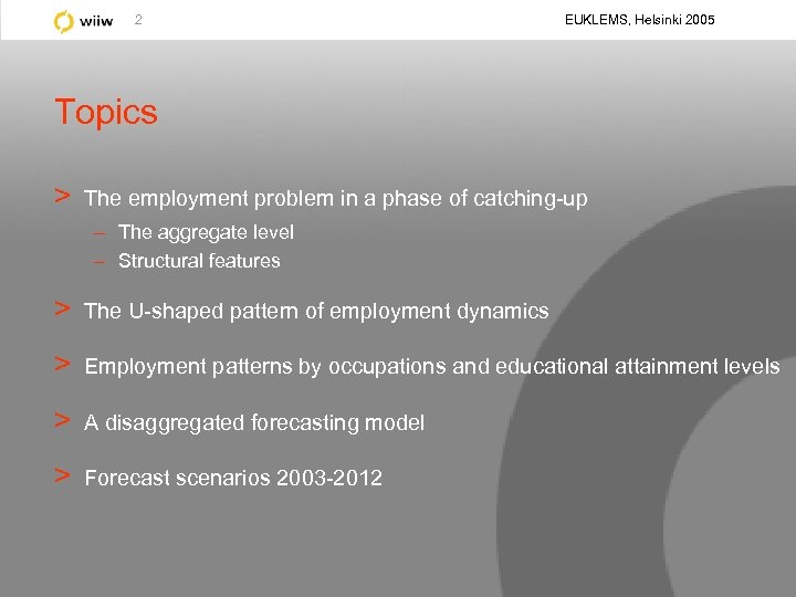 2 EUKLEMS, Helsinki 2005 Topics > The employment problem in a phase of catching-up