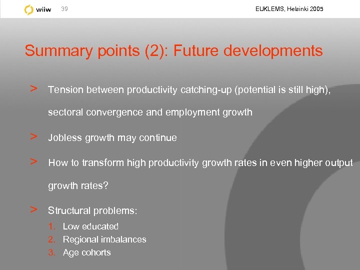 39 EUKLEMS, Helsinki 2005 Summary points (2): Future developments > Tension between productivity catching-up