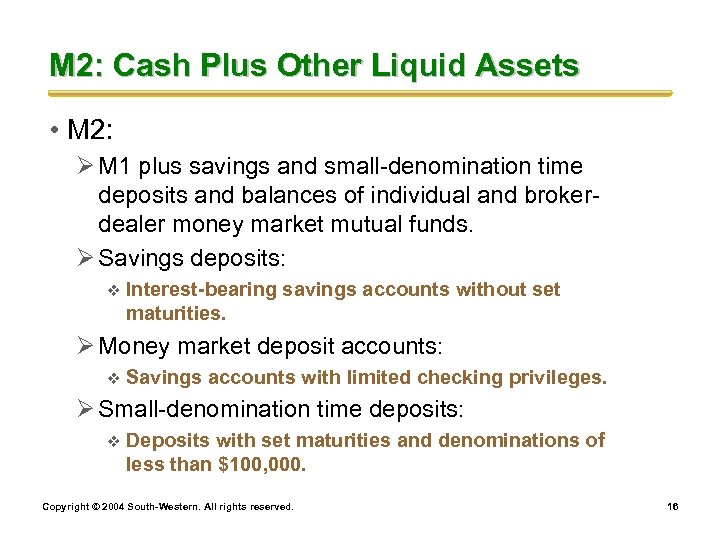 M 2: Cash Plus Other Liquid Assets • M 2: Ø M 1 plus