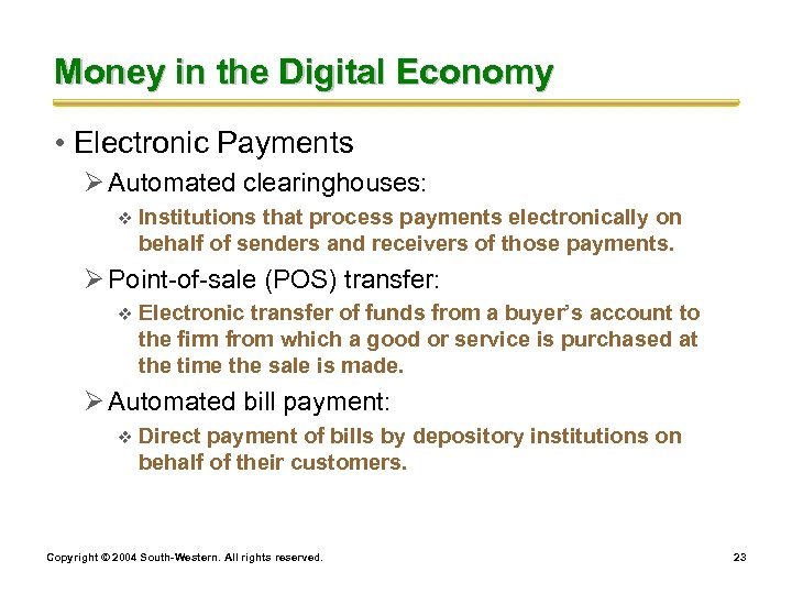 Money in the Digital Economy • Electronic Payments Ø Automated clearinghouses: v Institutions that