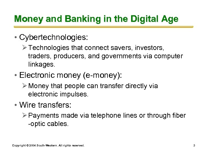Money and Banking in the Digital Age • Cybertechnologies: Ø Technologies that connect savers,