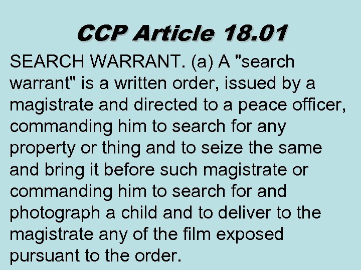 CCP Article 18. 01 SEARCH WARRANT. (a) A 