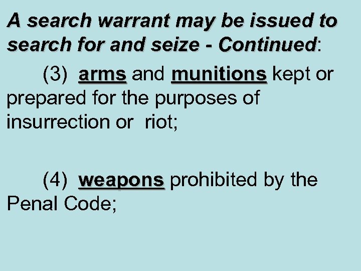 A search warrant may be issued to search for and seize - Continued: Continued