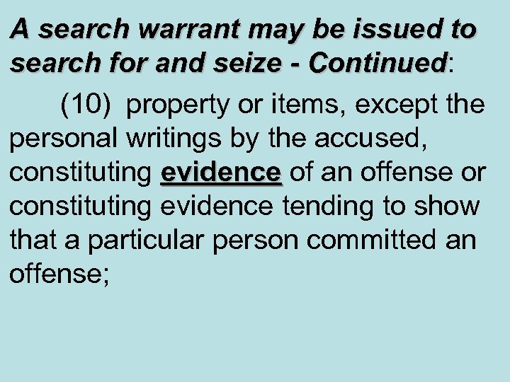 A search warrant may be issued to search for and seize - Continued: Continued