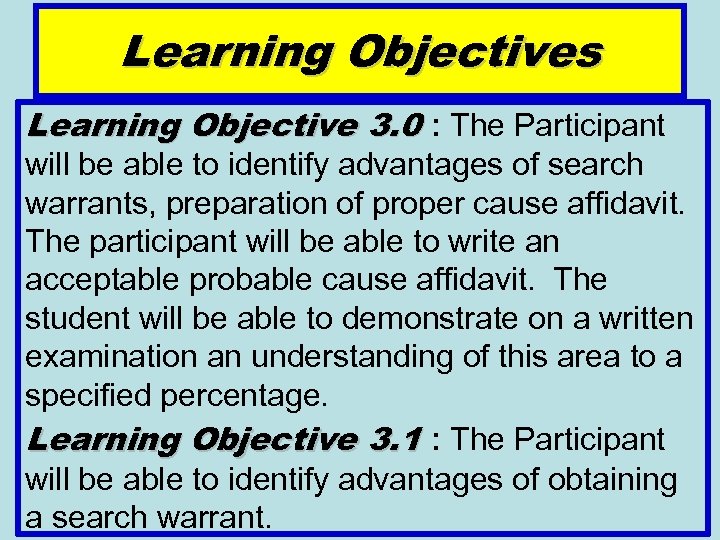 Learning Objectives Learning Objective 3. 0 : The Participant will be able to identify