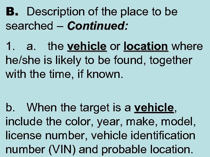 B. Description of the place to be searched – Continued: 1. a. the vehicle