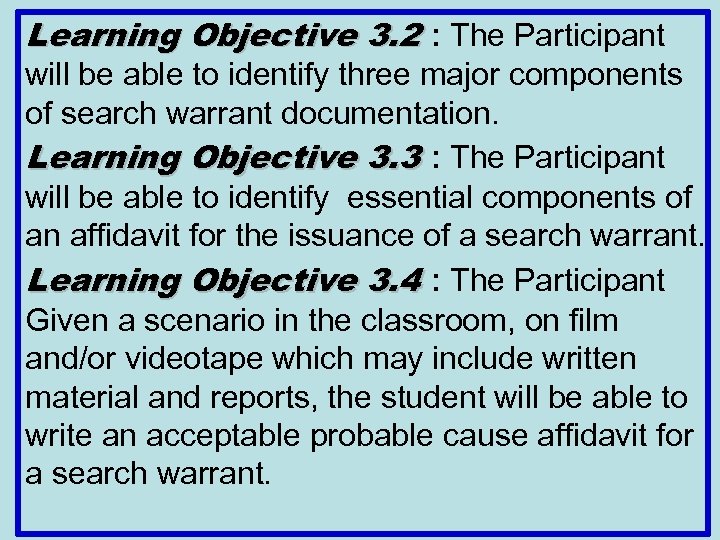 Learning Objective 3. 2 : The Participant will be able to identify three major