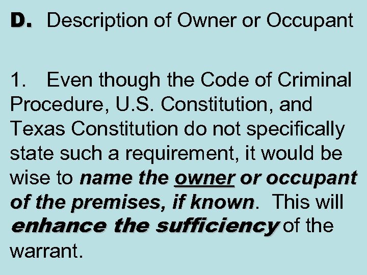 D. Description of Owner or Occupant 1. Even though the Code of Criminal Procedure,