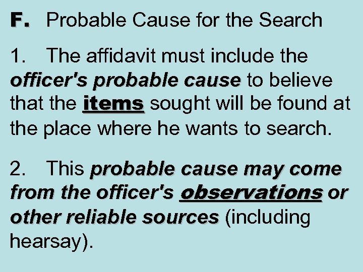 F. Probable Cause for the Search 1. The affidavit must include the officer's probable