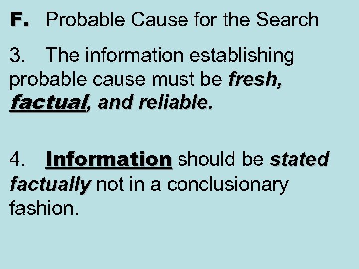 F. Probable Cause for the Search 3. The information establishing probable cause must be