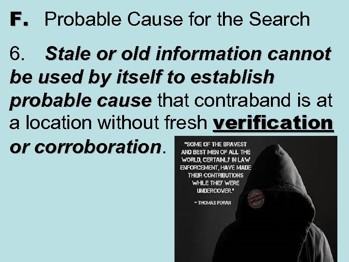 F. Probable Cause for the Search 6. Stale or old information cannot be used