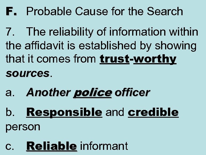 F. Probable Cause for the Search 7. The reliability of information within the affidavit