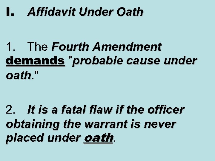 I. Affidavit Under Oath 1. The Fourth Amendment demands 