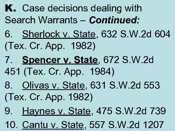 K. Case decisions dealing with Search Warrants – Continued: 6. Sherlock v. State, 632