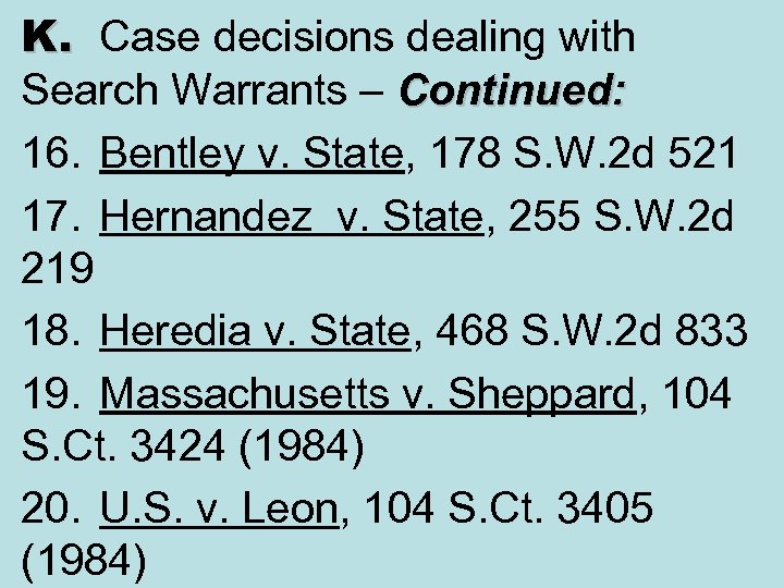 K. Case decisions dealing with Search Warrants – Continued: 16. Bentley v. State, 178