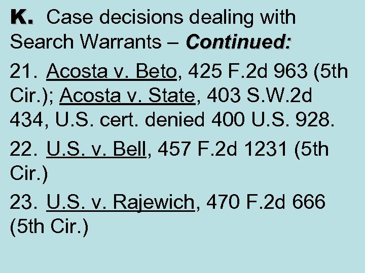 K. Case decisions dealing with Search Warrants – Continued: 21. Acosta v. Beto, 425