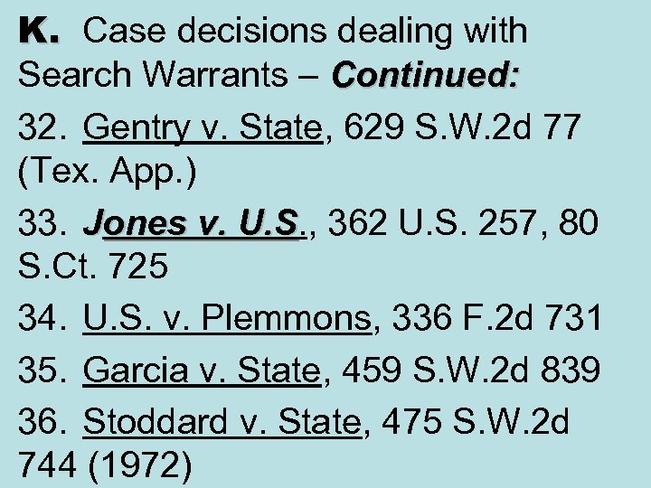 K. Case decisions dealing with Search Warrants – Continued: 32. Gentry v. State, 629