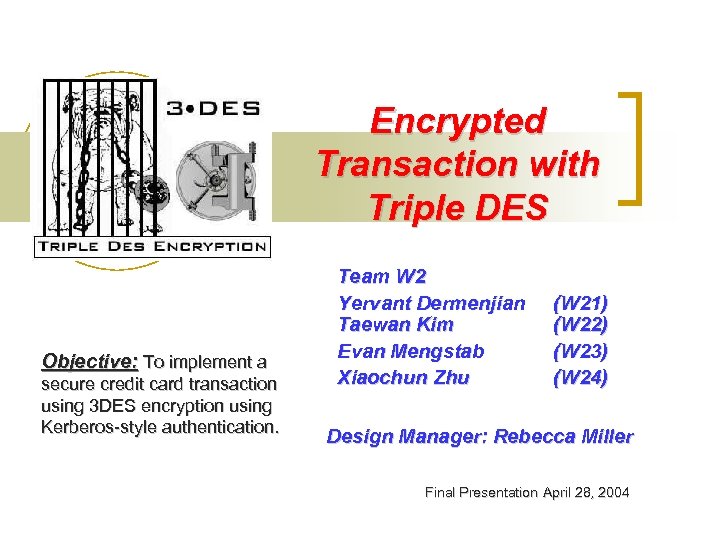 Encrypted Transaction with Triple DES Objective: To implement a secure credit card transaction using