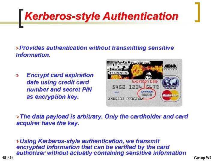 Kerberos-style Authentication ØProvides authentication without transmitting sensitive information. Ø Encrypt card expiration date using