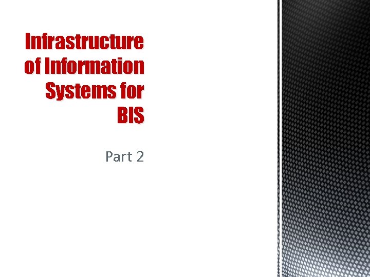 Infrastructure of Information Systems for BIS Part 2 