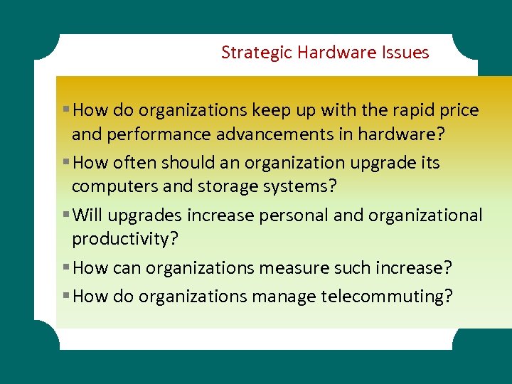 Strategic Hardware Issues § How do organizations keep up with the rapid price and