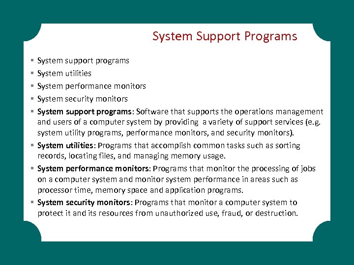 System Support Programs System support programs System utilities System performance monitors System security monitors