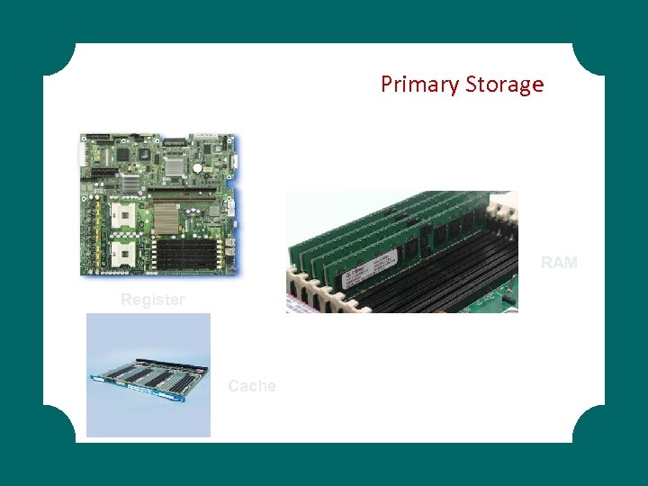 Primary Storage RAM Register Cache 