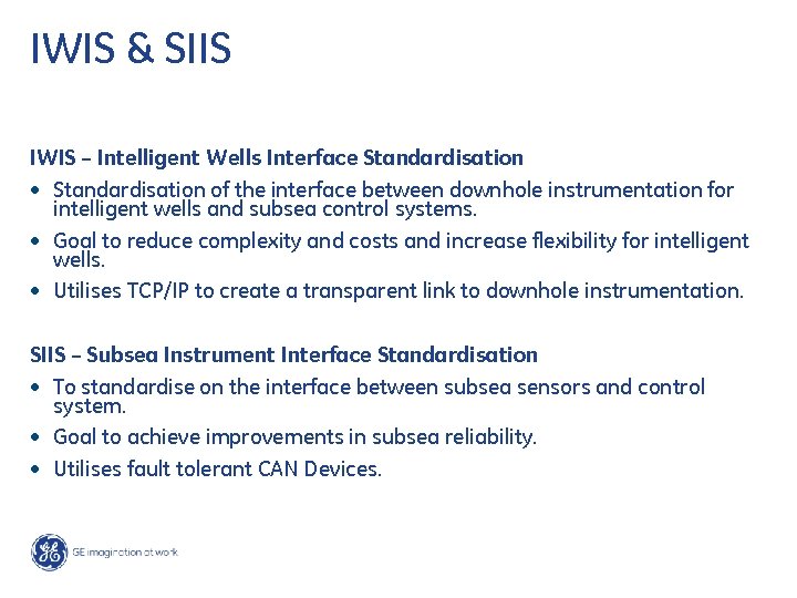 IWIS & SIIS IWIS – Intelligent Wells Interface Standardisation • Standardisation of the interface