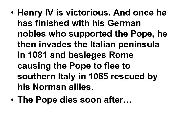  • Henry IV is victorious. And once he has finished with his German