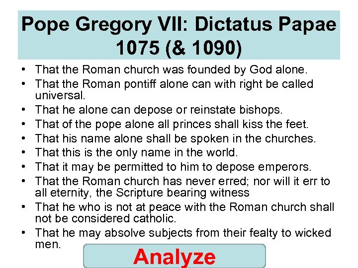 Pope Gregory VII: Dictatus Papae 1075 (& 1090) • That the Roman church was