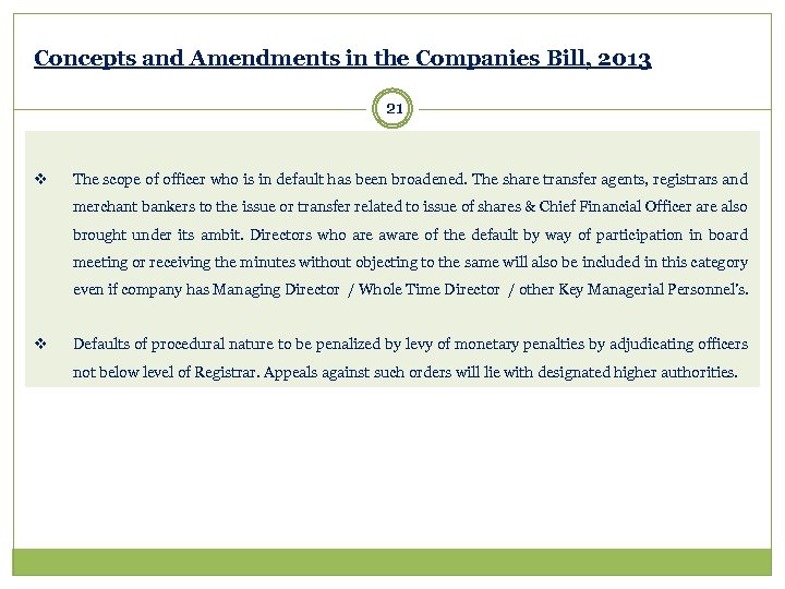 Concepts and Amendments in the Companies Bill, 2013 21 v The scope of officer